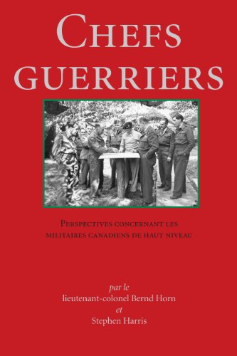 9781550023664: Chefs Guerriers: Perspectives concernant les militaires canadiens de haut niveau