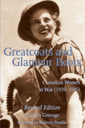 Beispielbild fr Greatcoats and Glamour Boots: Canadian Women at War, 1939-1945, Revised Edition zum Verkauf von ThriftBooks-Dallas