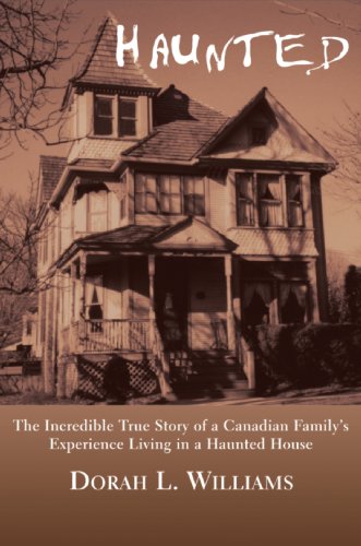 Stock image for Haunted: The Incredible True Story of a Canadian Family's Experience Living in a Haunted House for sale by GF Books, Inc.