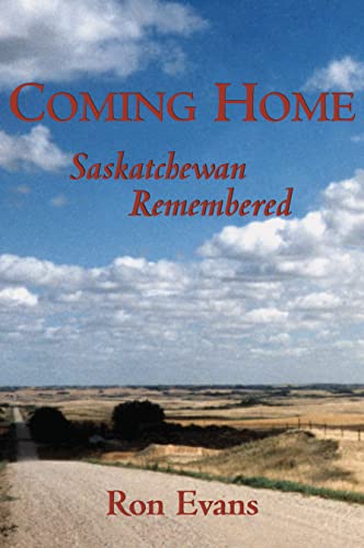 Stock image for Coming Home : Saskatchewan Remembered for sale by Vashon Island Books