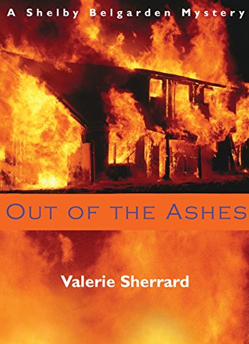 Imagen de archivo de Out of the Ashes: A Shelby Belgarden Mystery a la venta por Books Unplugged