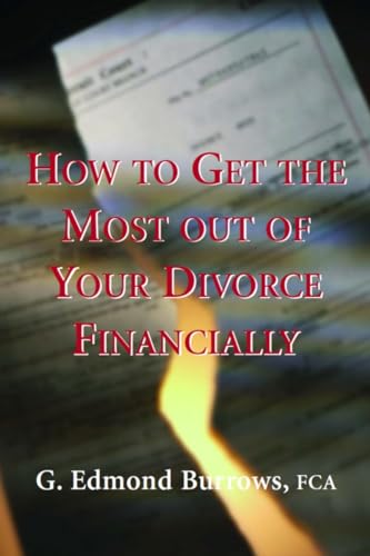 Imagen de archivo de How to Get the Most Out of Your Divorce Financially a la venta por Ken Jackson