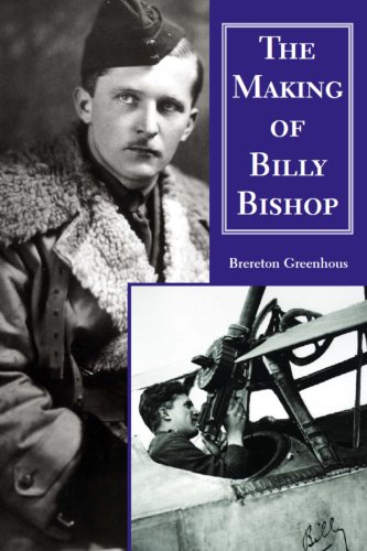 Beispielbild fr The Making of Billy Bishop: The First World War Exploits of Billy Bishop, VC zum Verkauf von K & L KICKIN'  BOOKS