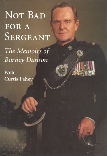 Stock image for Not Bad for a Sergeant: The Memoirs of Barney Danson for sale by Heroes Bookshop