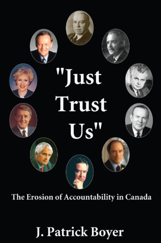 Stock image for Just Trust Us : The Erosion of Accountability in Canada for sale by Better World Books