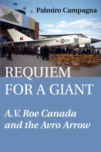 Imagen de archivo de REQUIEM FOR A GIANT: A.V. ROE CANADA AND THE AVRO ARROW. a la venta por Hawkridge Books