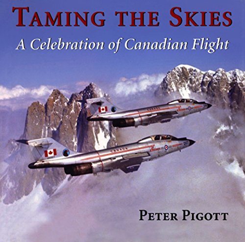 Imagen de archivo de Taming the Skies : A Celebration of Canadian Flight a la venta por Better World Books: West