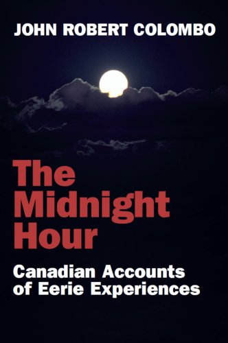 Stock image for The Midnight Hour: Canadian Accounts of Eerie Experiences for sale by ThriftBooks-Dallas