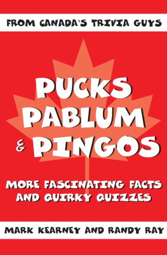 Stock image for Pucks, Pablum and Pingos: More Fascinating Facts and Quirky Quizzes From Canada's Trivia Guys for sale by Booked Experiences Bookstore