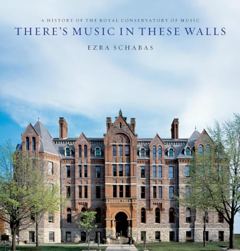 9781550025408: There's Music In These Walls: A History of the Royal Conservatory of Music