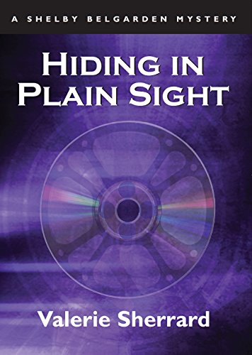 Imagen de archivo de Hiding in Plain Sight: A Shelby Belgarden Mystery (Shelby Belgarden Mysteries) a la venta por Bookmans