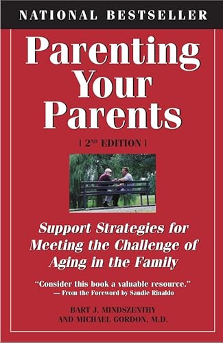 Stock image for Parenting Your Parents : Support Strategies for Meeting the Challenge of Aging in the Family for sale by Better World Books