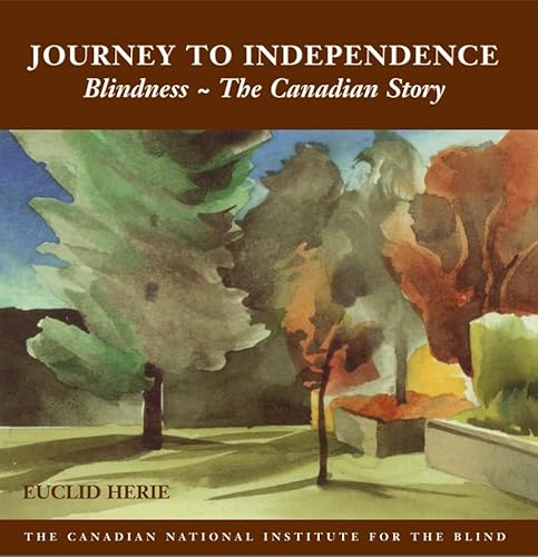 9781550025590: Journey to Independence: Blindness-the Canadian Story