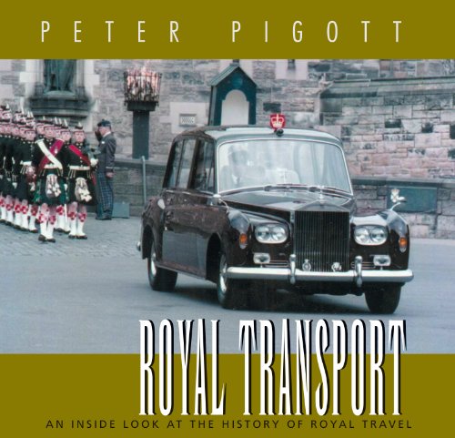 Stock image for Royal Transport : An Inside Look at the History of British Royal Travel for sale by Better World Books