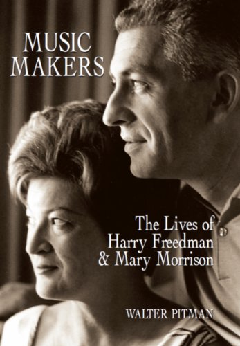 Music Makers. The Lives of Harry Freedman & Mary Morrison