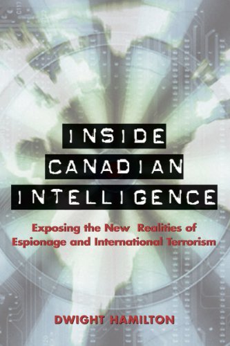 9781550026085: Inside Canadian Intelligence: Exposing the New Realities of Espionage and International Terrorism