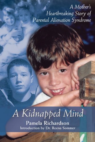 9781550026245: A Kidnapped Mind: A Mother's Heartbreaking Story of Parental Alienation Syndrome