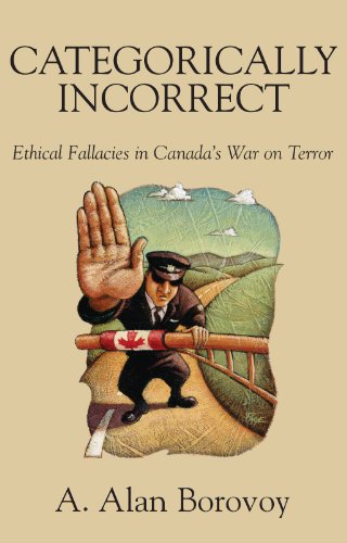 Stock image for Categorically Incorrect: Ethical Fallacies in Canada's War on Terror for sale by G3 Books