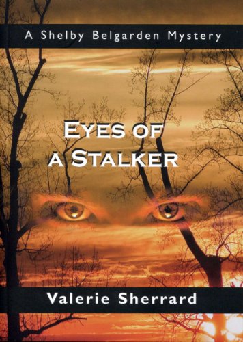 Imagen de archivo de EYES OF A STALKER: A Shelby Belgarden Mystery (Shelby Belgarden Mysteries) a la venta por WorldofBooks