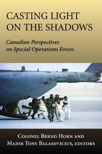 Stock image for Casting Light On the Shadows: Canadian Perspectives on Special Operations Forces for sale by George Strange's Bookmart