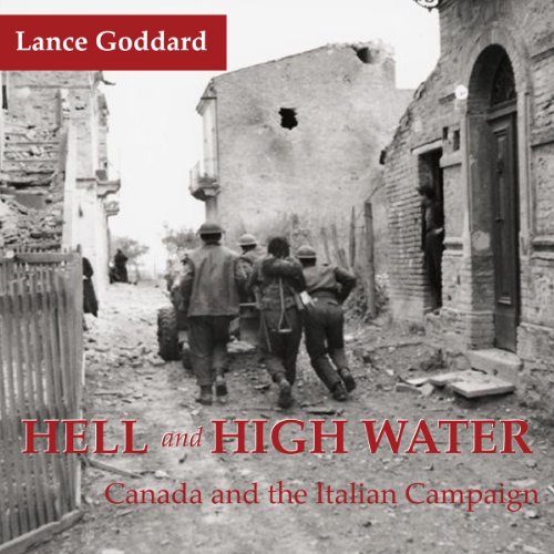 Stock image for Hell & High Water: Canada and the Italian Campaign for sale by Kisselburg Military Books