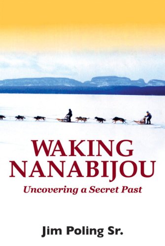 Beispielbild fr Waking Nanabijou : Uncovering a Secret Past zum Verkauf von Better World Books