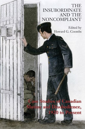 9781550027648: The Insubordinate and the Noncompliant: Case Studies of Canadian Mutiny and Disobedience, 1920 to Present