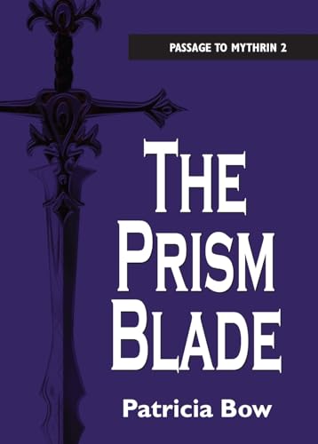 Stock image for The Prism Blade: Passage to Mythrin 2 (Passage to Mythrin) for sale by Hay-on-Wye Booksellers