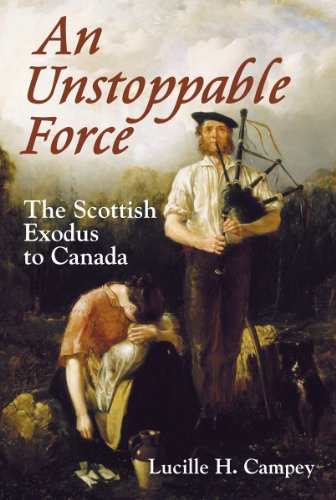 Beispielbild fr An Unstoppable Force: The Scottish Exodus to Canada zum Verkauf von ThriftBooks-Dallas