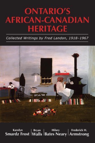 Imagen de archivo de Ontario's African-Canadian Heritage : Collected Writings by Fred Landon, 1918-1967 a la venta por Better World Books
