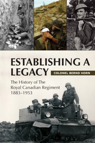 9781550028218: Establishing a Legacy: The History of the Royal Canadian Regiment 1883-1953