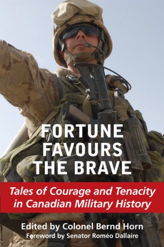 Beispielbild fr FORTUNE FAVOURS THE BRAVE: Tales of Courage and Tenacity in Canadian Military History zum Verkauf von WorldofBooks