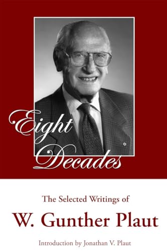 Beispielbild fr Eight Decades: The Selected Writings of W. Gunther Plaut zum Verkauf von WorldofBooks