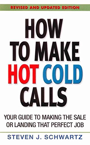 Stock image for How to Make Hot Cold Calls: Your Guide to Making the Sale or Landing That Perfect Job for sale by Zoom Books Company