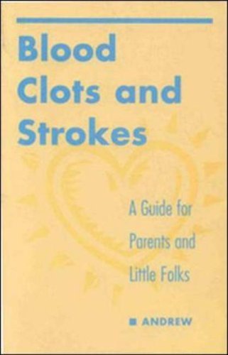 Stock image for Blood Clots & Strokes: A Guide for Parents & Little Folks for sale by HPB-Red