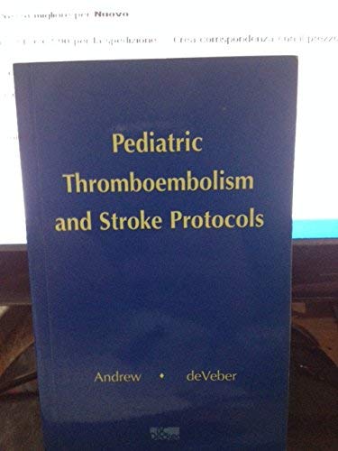 Pediatric Thromboembolism and Stroke Protocols (9781550091212) by Maureen Andrew; Gabrielle De Veber