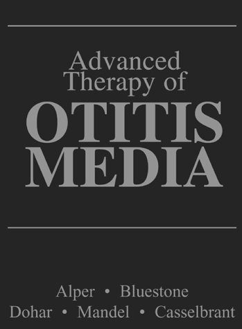 Stock image for Advanced Therapy of Otitis Media for sale by Majestic Books