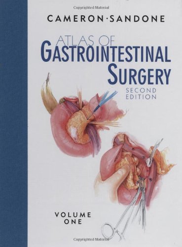 Atlas of Gastrointestinal Surgery, Vol. 1 (Cameron, Atlas of Gastrointestinal Surgery) (9781550092707) by Cameron, John L.; Sandone, Corinne