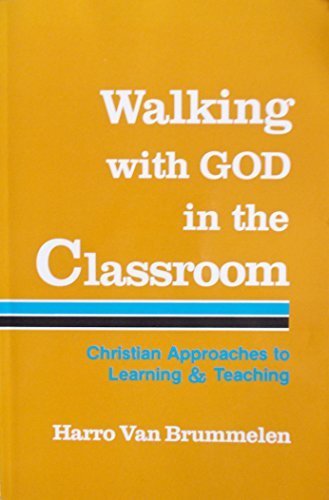 Beispielbild fr Walking With God in the Classroom: Christian Approaches to Learning and Teaching zum Verkauf von Better World Books