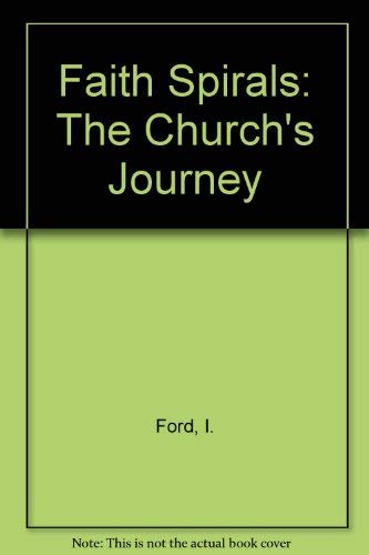 Stock image for Faith Spirals: The Church's Journey for sale by Mt. Baker Books