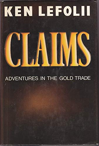 Claims : Adventures in the Gold Trade