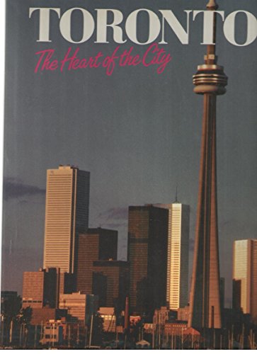 Beispielbild fr Toronto : The Heart of the City zum Verkauf von Village Books and Music