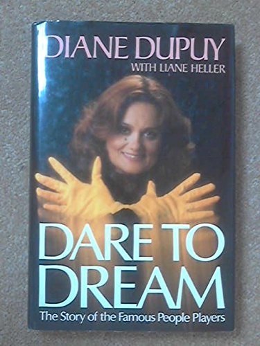 Stock image for Dare to Dream: The Story of the Famous People Players for sale by ThriftBooks-Dallas