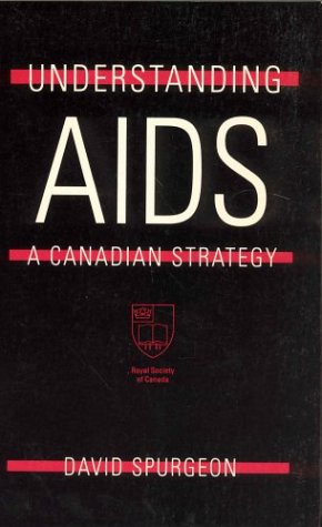 Imagen de archivo de Understanding AIDS: A Canadian Strategy a la venta por Samuel S Lin