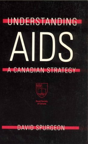 Stock image for Understanding AIDS: A Canadian Strategy for sale by Samuel S Lin