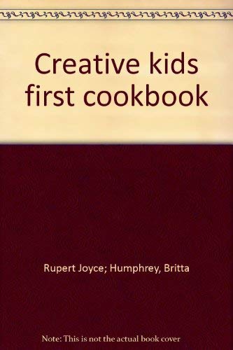 9781550131512: Creative kids first cookbook