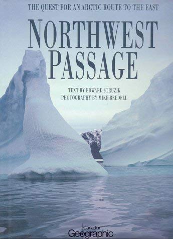 Imagen de archivo de Northwest Passage : The Quest for an Arctic Route to the East a la venta por Better World Books: West