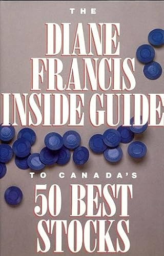 9781550132182: The Diane Francis Inside Guide to Canada's 50 Best Stocks