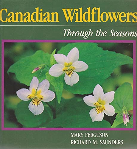 Imagen de archivo de Canadian Wildflowers Through the Seasons a la venta por Always Superior Books