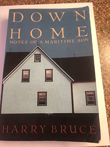Stock image for Down Home . Notes of a Maritime Son for sale by Green Street Books